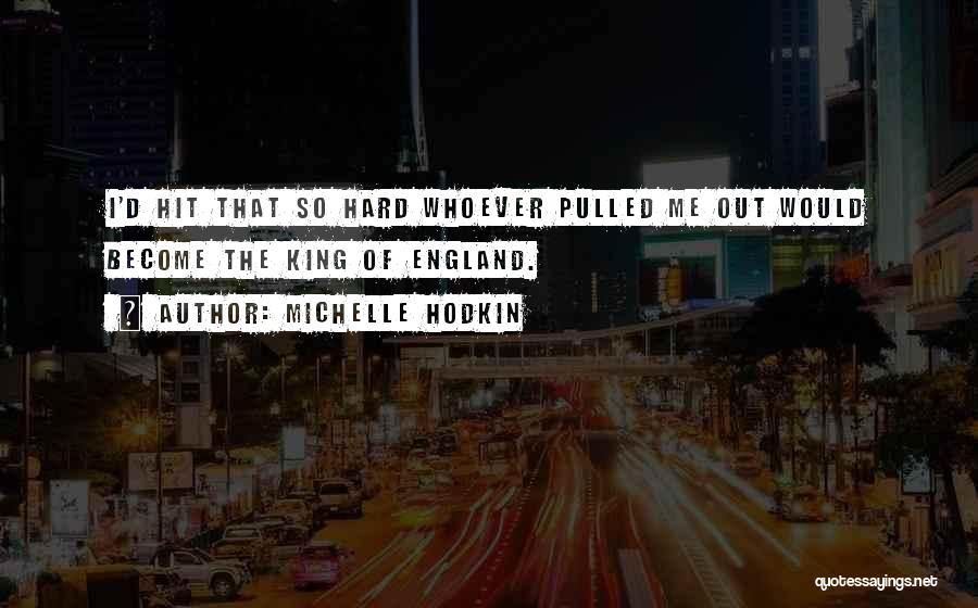 Hit Hard Quotes By Michelle Hodkin