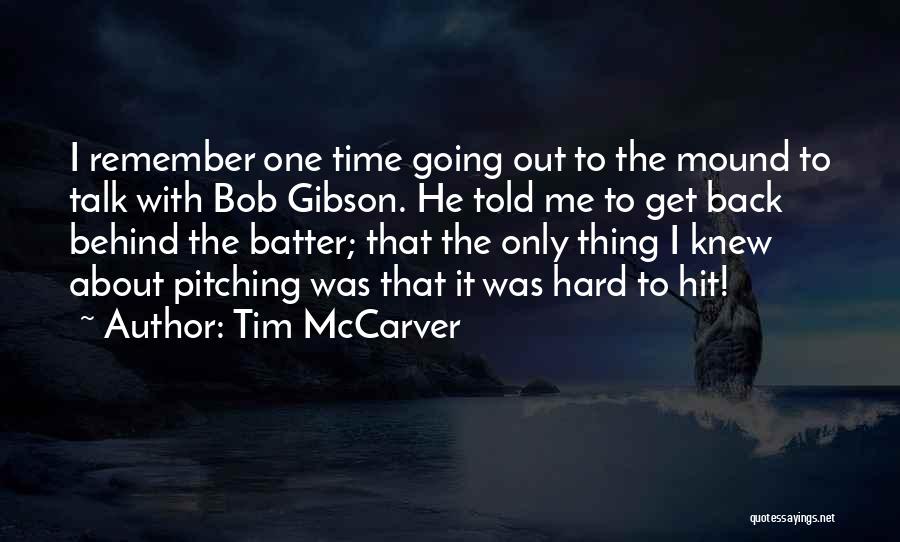 Hit Hard Quotes By Tim McCarver