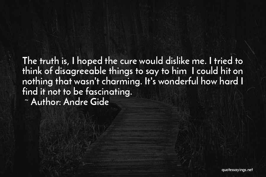 Hit It Hard Quotes By Andre Gide