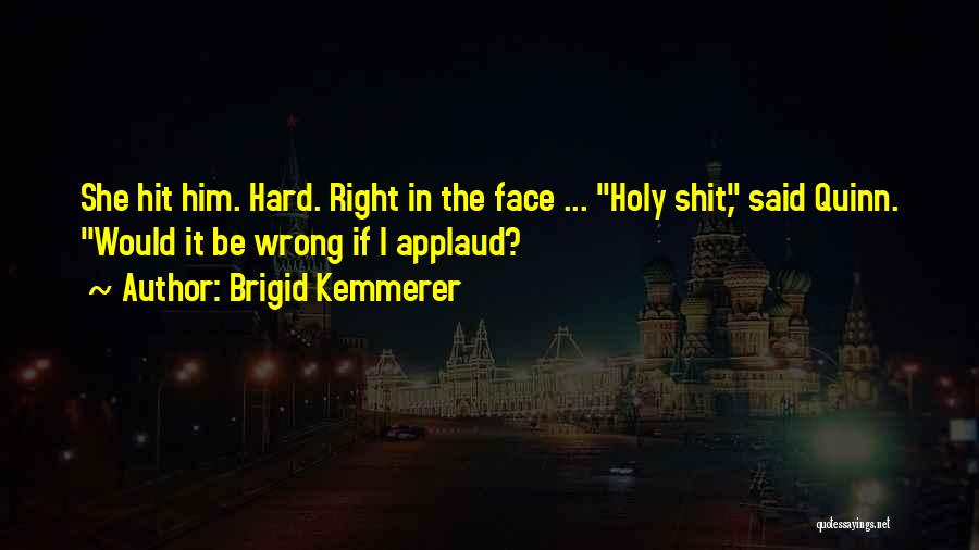 Hit It Hard Quotes By Brigid Kemmerer