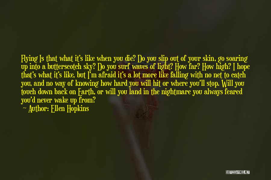 Hit It Hard Quotes By Ellen Hopkins