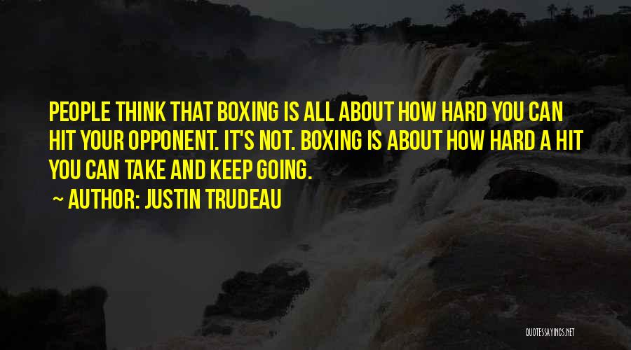 Hit It Hard Quotes By Justin Trudeau