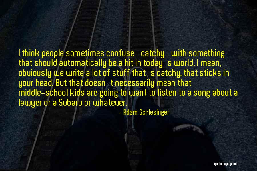 Hit Kids In The Head Quotes By Adam Schlesinger Hit Kids In The Head Quotes By Adam Schlesinger