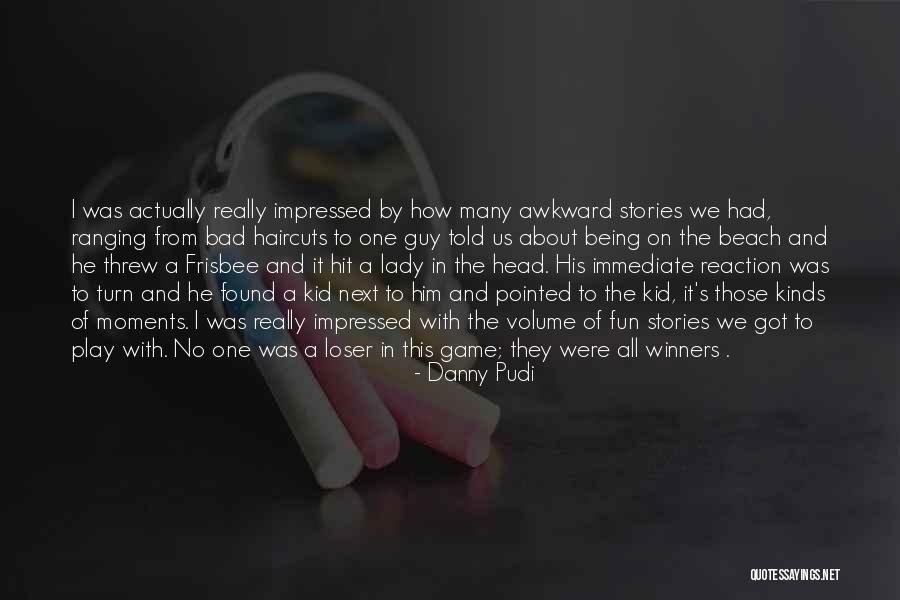 Hit Kids In The Head Quotes By Danny Pudi Hit Kids In The Head Quotes By Danny Pudi