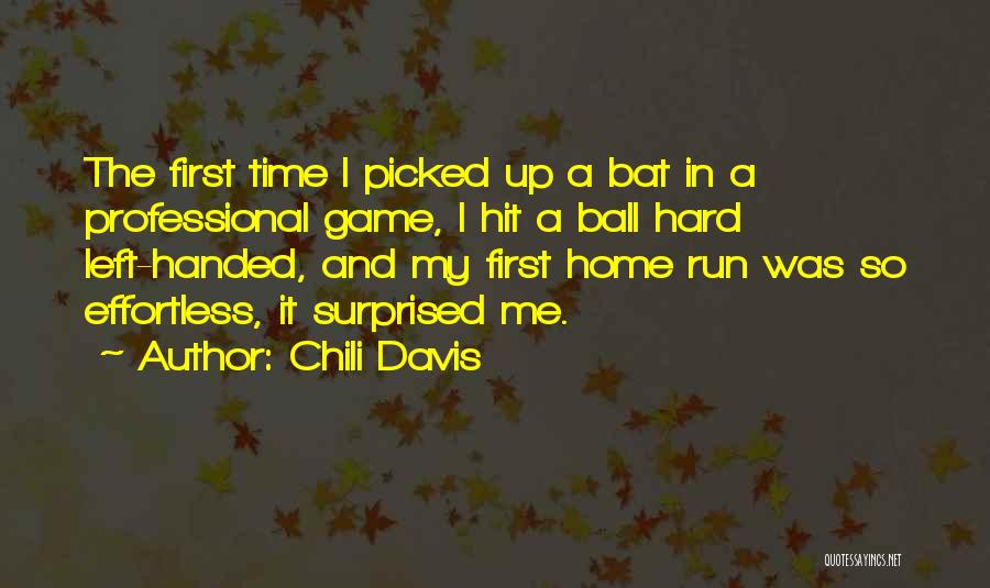 Hit Me Hard Quotes By Chili Davis