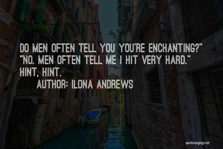 Hit Me Hard Quotes By Ilona Andrews