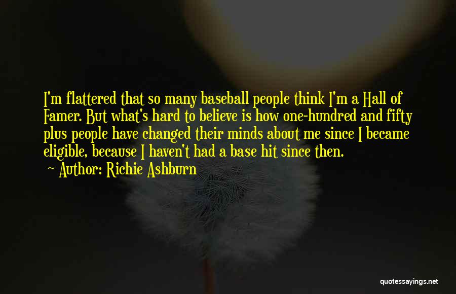 Hit Me Hard Quotes By Richie Ashburn