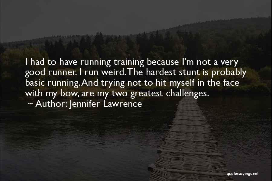 Hit N Run Quotes By Jennifer Lawrence