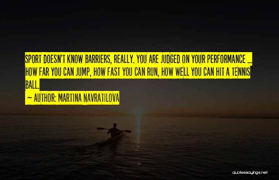 Hit N Run Quotes By Martina Navratilova