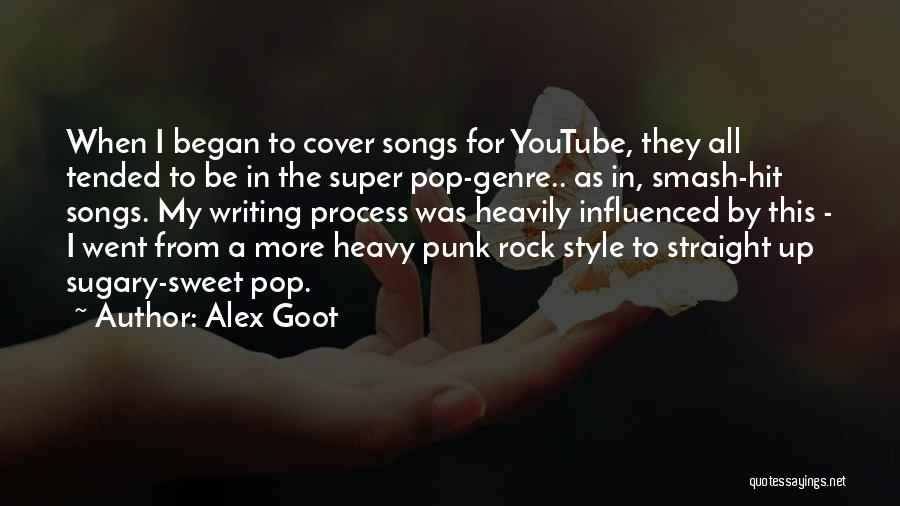 Hit Songs Quotes By Alex Goot
