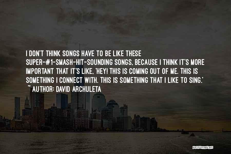 Hit Songs Quotes By David Archuleta