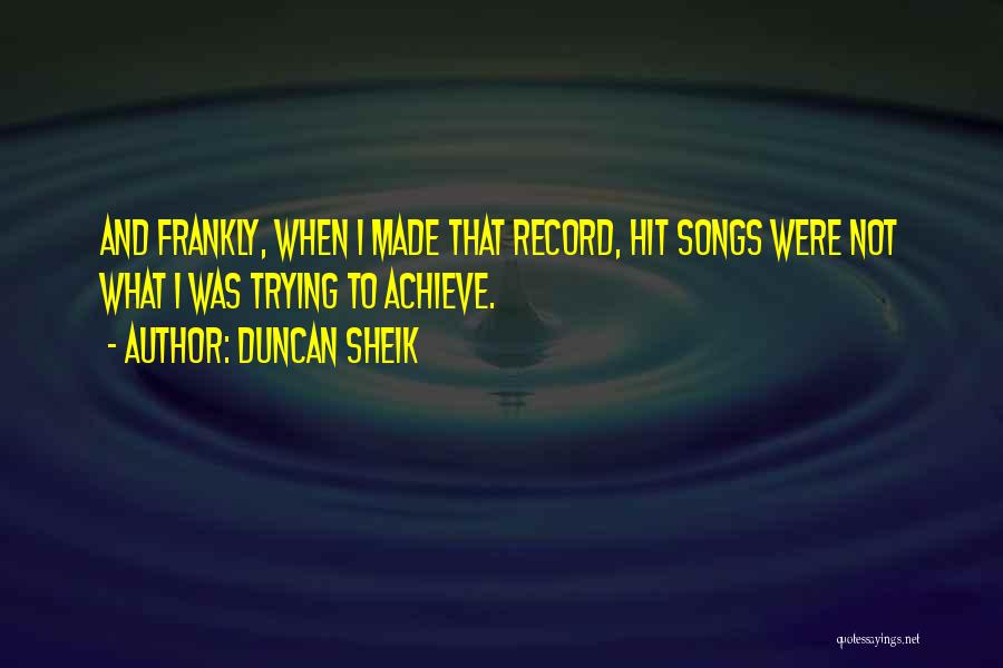 Hit Songs Quotes By Duncan Sheik