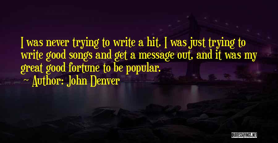 Hit Songs Quotes By John Denver