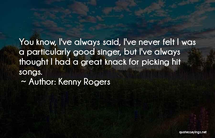 Hit Songs Quotes By Kenny Rogers