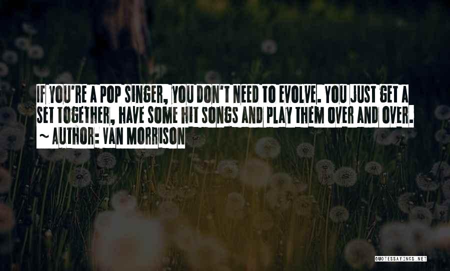 Hit Songs Quotes By Van Morrison