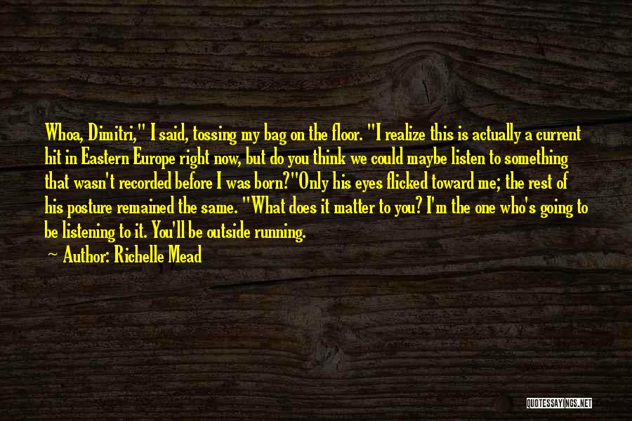 Hit The Floor Running Quotes By Richelle Mead