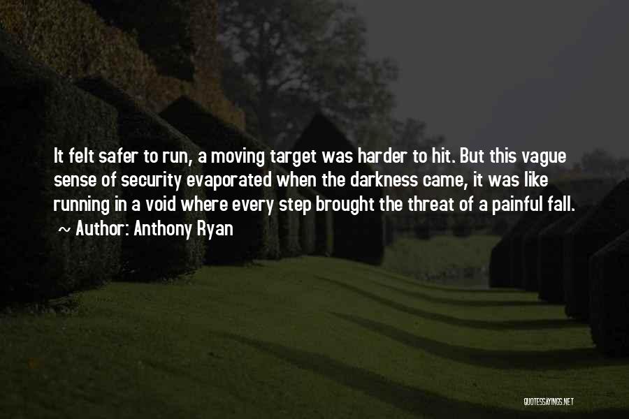 Hit The Target Quotes By Anthony Ryan