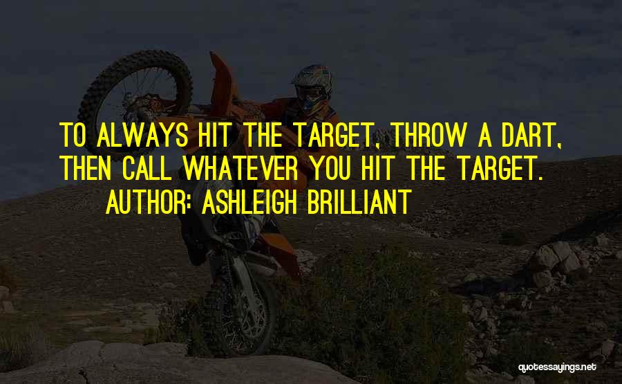Hit The Target Quotes By Ashleigh Brilliant