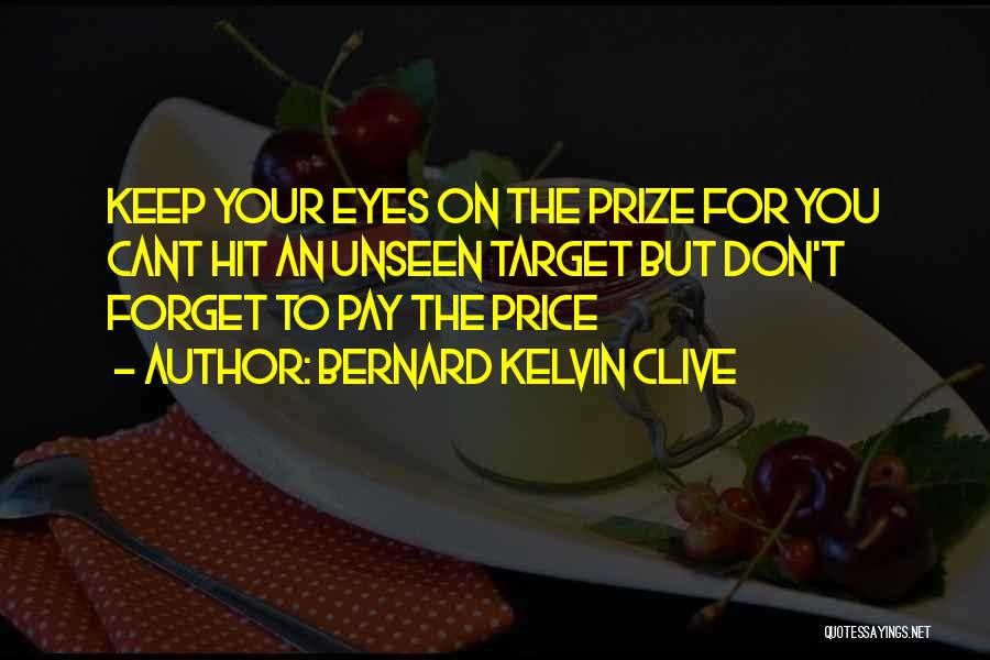 Hit The Target Quotes By Bernard Kelvin Clive
