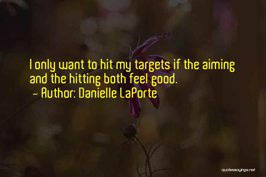 Hit The Target Quotes By Danielle LaPorte