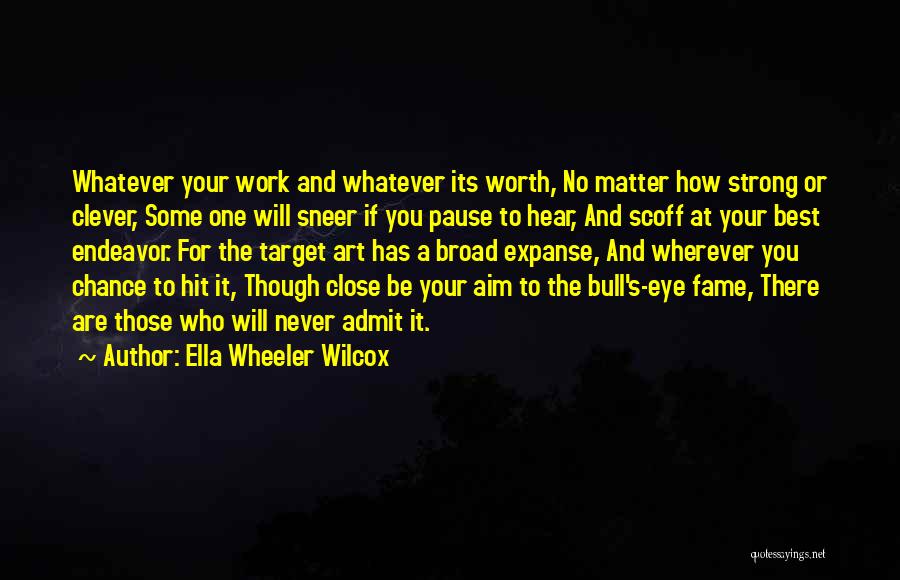 Hit The Target Quotes By Ella Wheeler Wilcox
