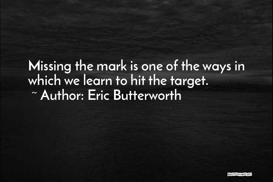 Hit The Target Quotes By Eric Butterworth