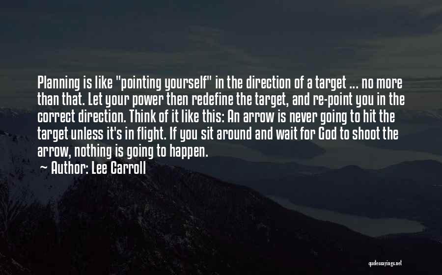Hit The Target Quotes By Lee Carroll