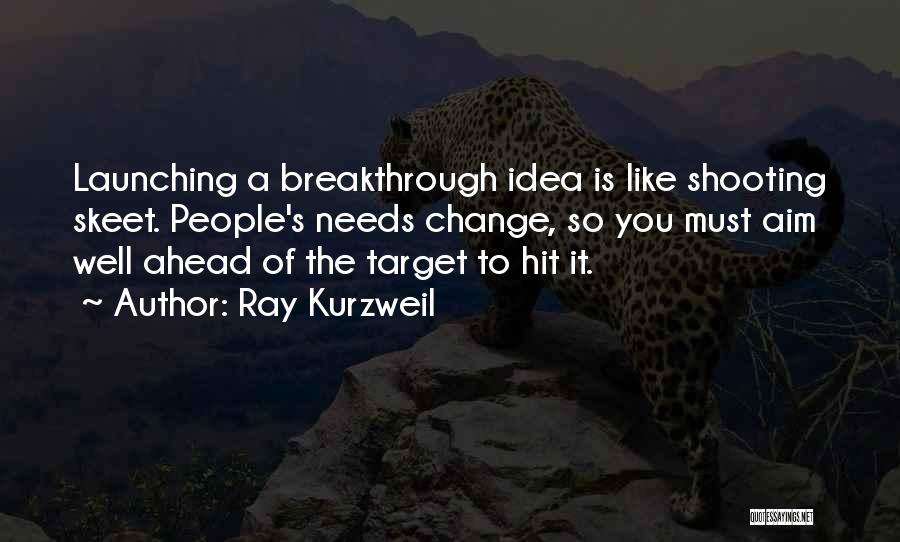 Hit The Target Quotes By Ray Kurzweil