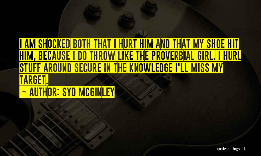 Hit The Target Quotes By Syd McGinley
