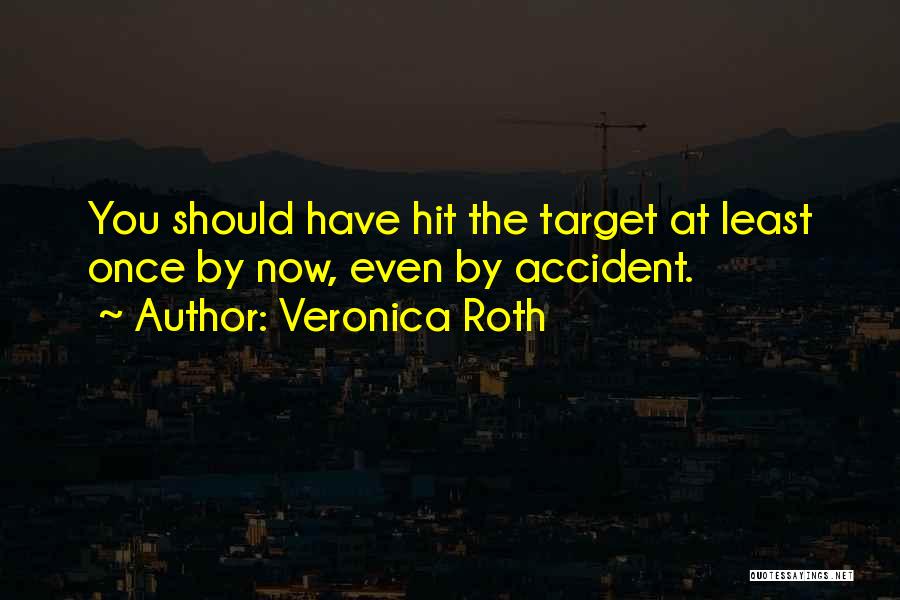 Hit The Target Quotes By Veronica Roth