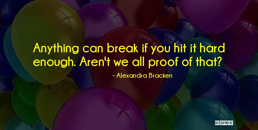 Hit You Hard Quotes By Alexandra Bracken