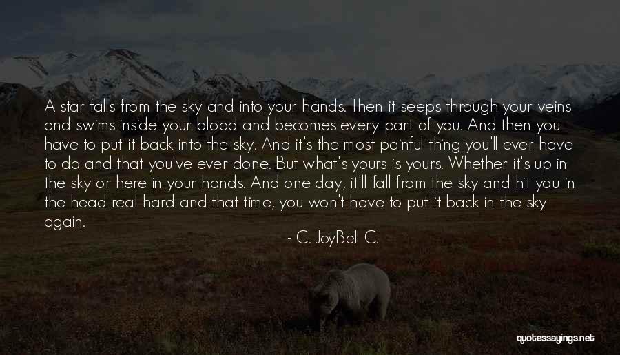 Hit You Hard Quotes By C. JoyBell C. Hit You Hard Quotes By C. JoyBell C.