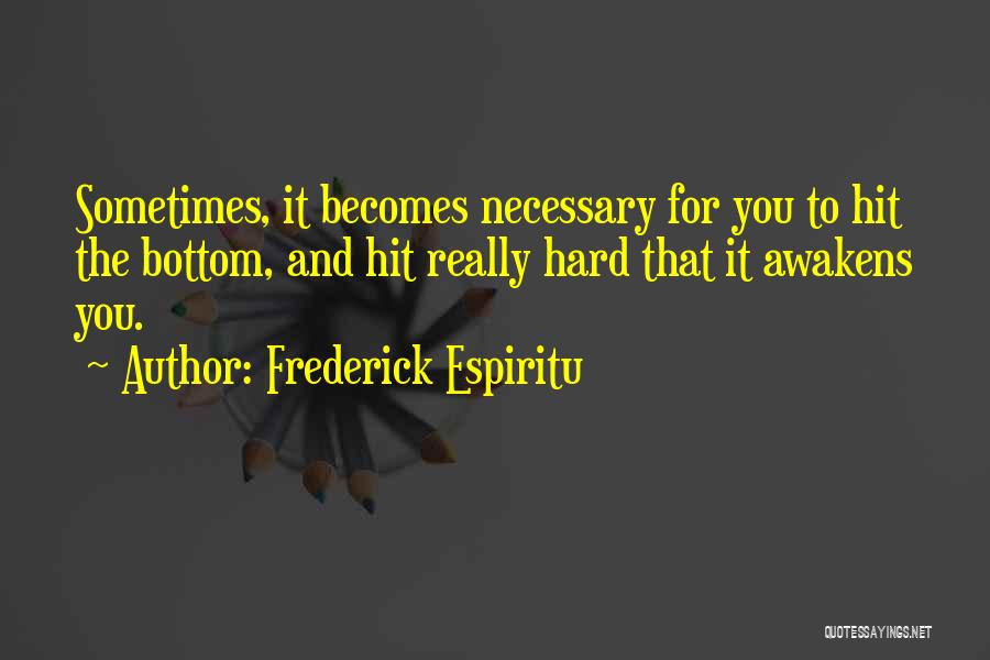 Hit You Hard Quotes By Frederick Espiritu