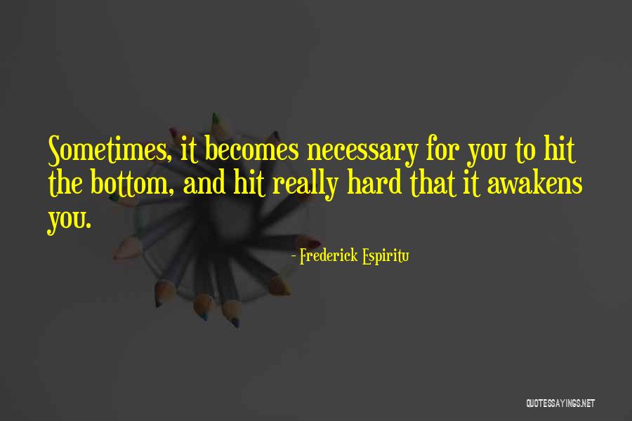 Hit You Hard Quotes By Frederick Espiritu