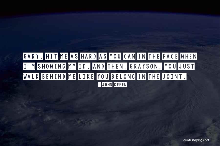 Hit You Hard Quotes By John Green Hit You Hard Quotes By John Green