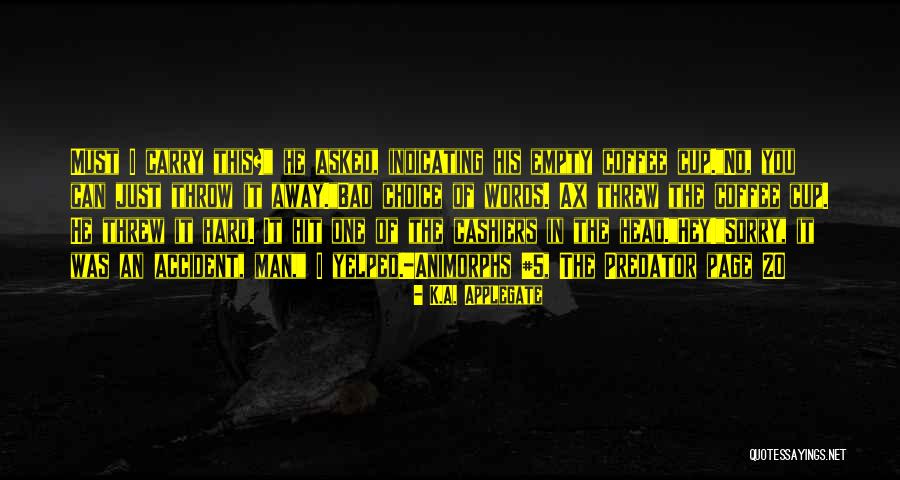 Hit You Hard Quotes By K.A. Applegate Hit You Hard Quotes By K.A. Applegate