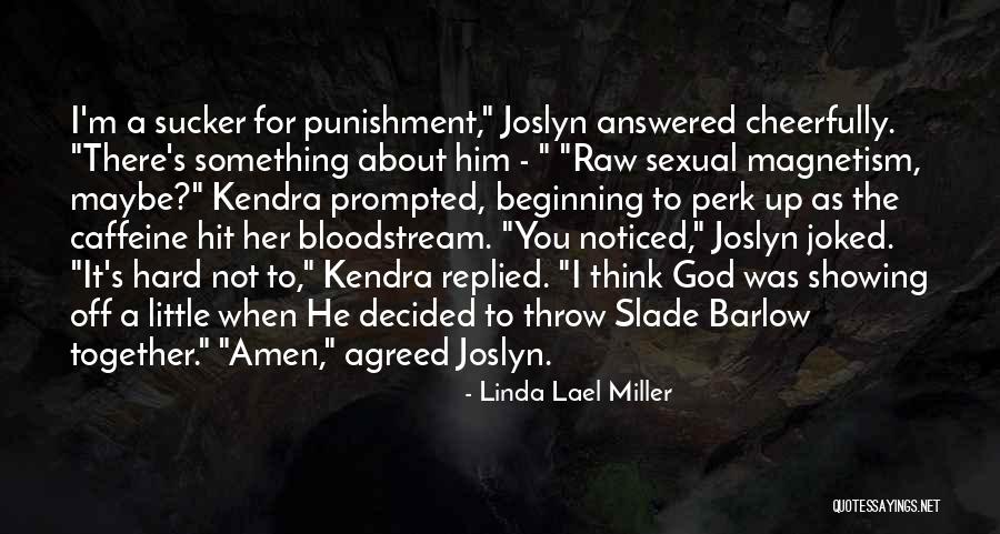 Hit You Hard Quotes By Linda Lael Miller Hit You Hard Quotes By Linda Lael Miller