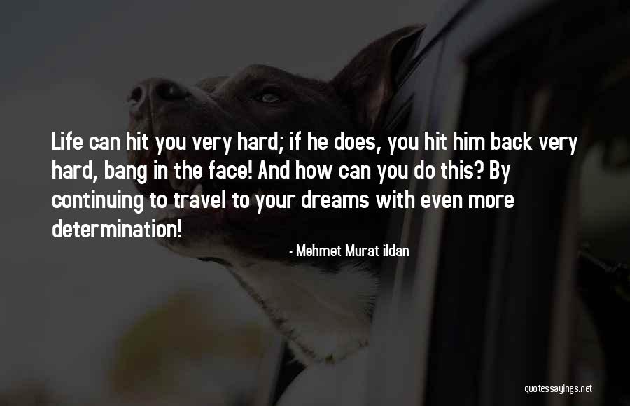 Hit You Hard Quotes By Mehmet Murat Ildan