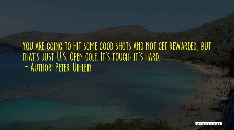 Hit You Hard Quotes By Peter Uihlein