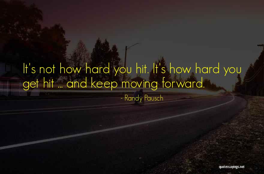 Hit You Hard Quotes By Randy Pausch Hit You Hard Quotes By Randy Pausch