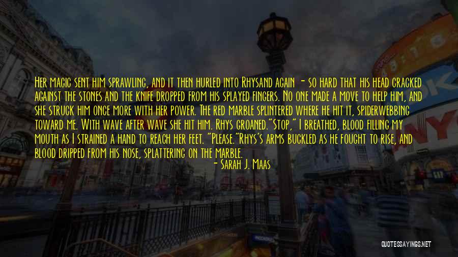 Hit You Hard Quotes By Sarah J. Maas Hit You Hard Quotes By Sarah J. Maas