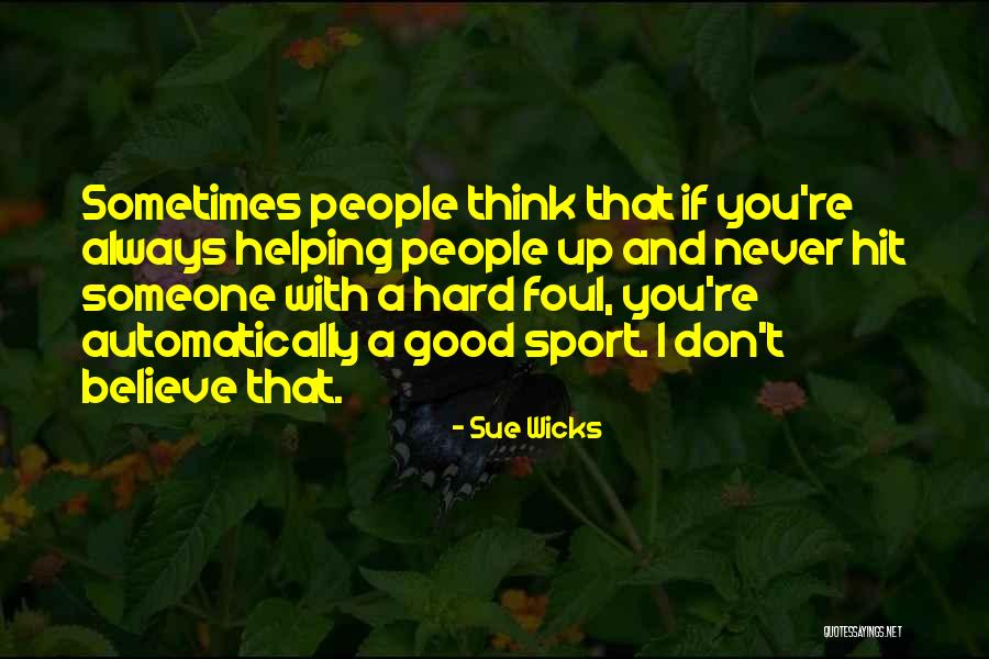 Hit You Hard Quotes By Sue Wicks