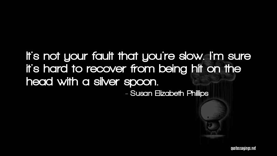 Hit You Hard Quotes By Susan Elizabeth Phillips