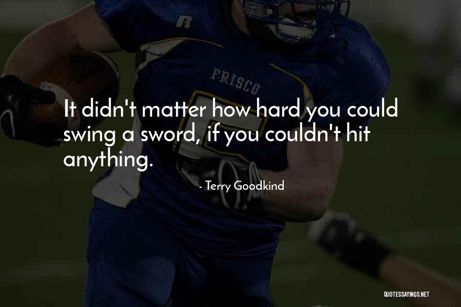 Hit You Hard Quotes By Terry Goodkind