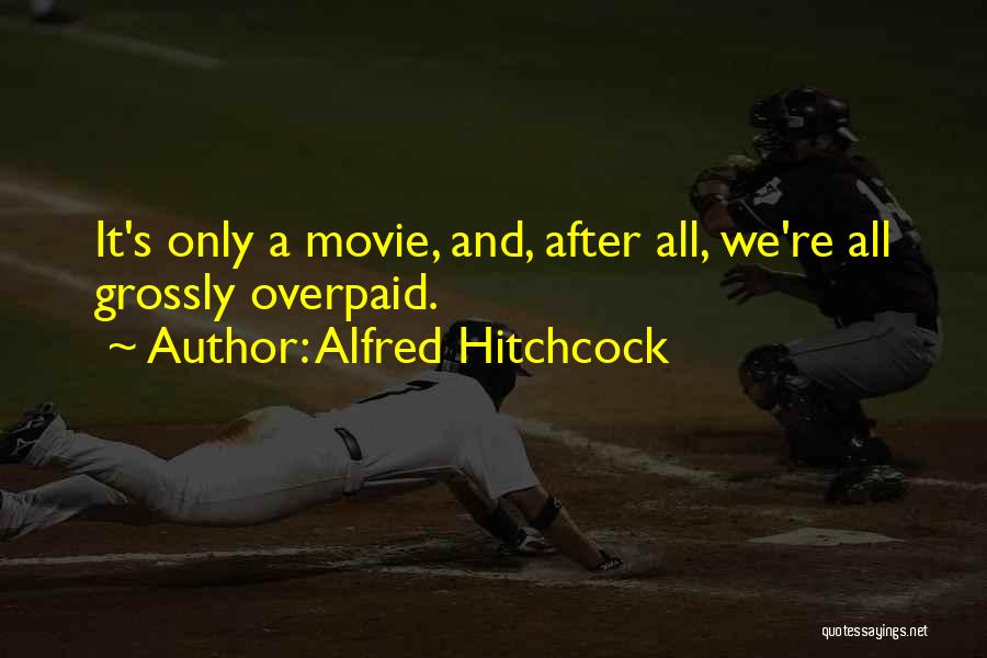 Hitchcock Movie Quotes By Alfred Hitchcock