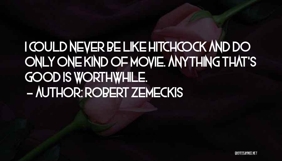 Hitchcock Movie Quotes By Robert Zemeckis