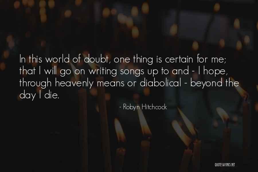 Hitchcock Quotes By Robyn Hitchcock Hitchcock Quotes By Robyn Hitchcock