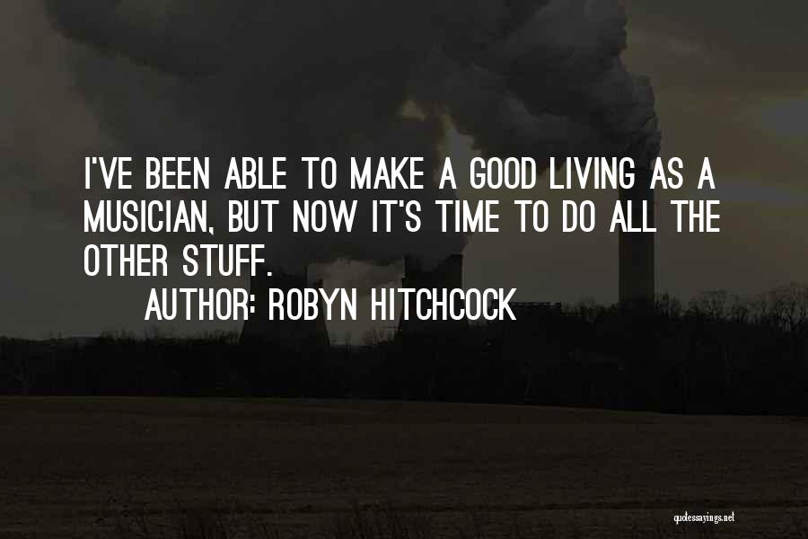 Hitchcock Quotes By Robyn Hitchcock