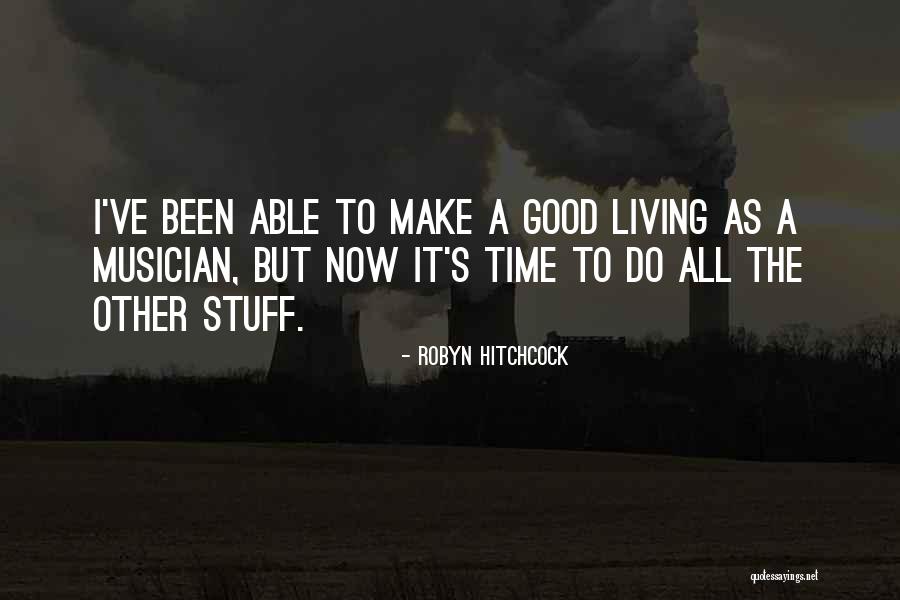 Hitchcock Quotes By Robyn Hitchcock Hitchcock Quotes By Robyn Hitchcock