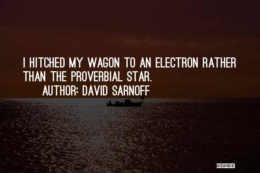 Hitched Quotes By David Sarnoff